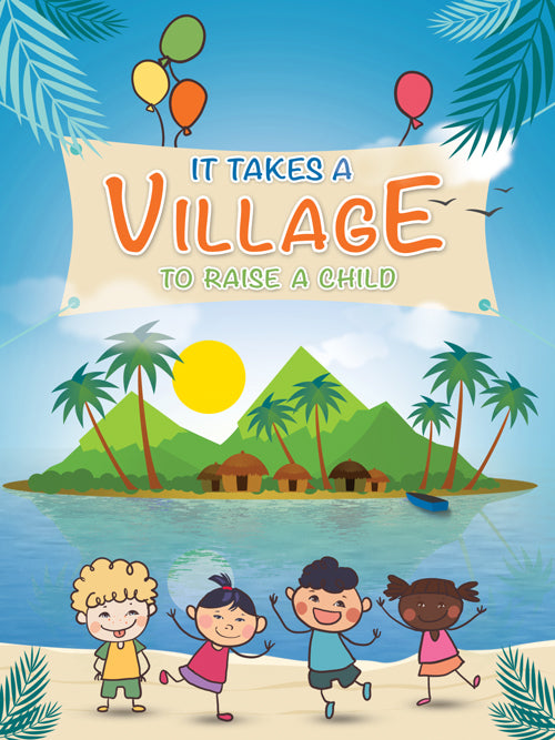 It Takes a Village to Raise a Child Poster Art Print (18x24)